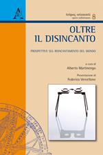 Oltre il disincanto. Prospettive sul reincantamento del mondo