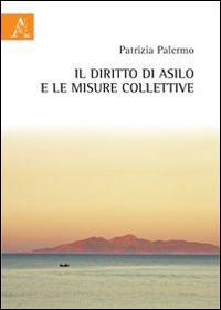 Il diritto di asilo e le misure colletive - Patrizia Palermo - copertina