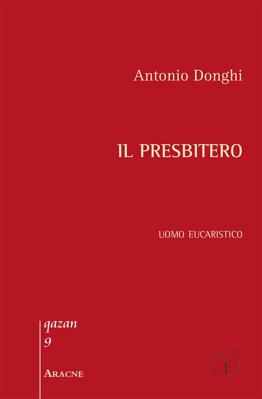 Il presbitero. Uomo eucaristico - Antonio Donghi - copertina