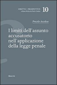 I limiti dell'assunto accusatorio nell'applicazione della legge penale - Procolo Ascolese - copertina