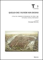 Quello che i numeri non dicono. L'Italia nel commercio internazionale tra '800 e '900. Istituzioni, tecniche, protagonisti