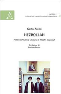 Hezbollah. Partito politico libanese e milizia iraniana - Gerta Zaimi - copertina