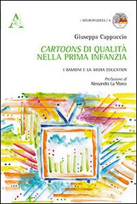 Cartoons di qualità nella prima infanzia. I bambini e la media educazione - Giuseppa Cappuccio - copertina