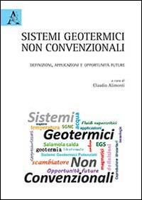 Sistemi geotermici non convenzionali. Definizioni, applicazioni e opportunità future - copertina