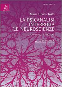 La psicoanalisi interroga le neuroscienze. Lavoro onirico e rimozione - Maria G. Tosto - copertina