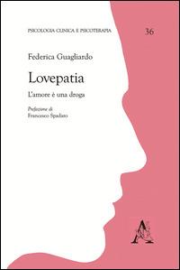 Lovepatia. L'amore è una droga - Federica Guagliardo - copertina