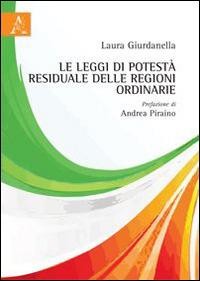 Le leggi di potestà residuale delle regioni ordinarie - Laura Giurdanella - copertina