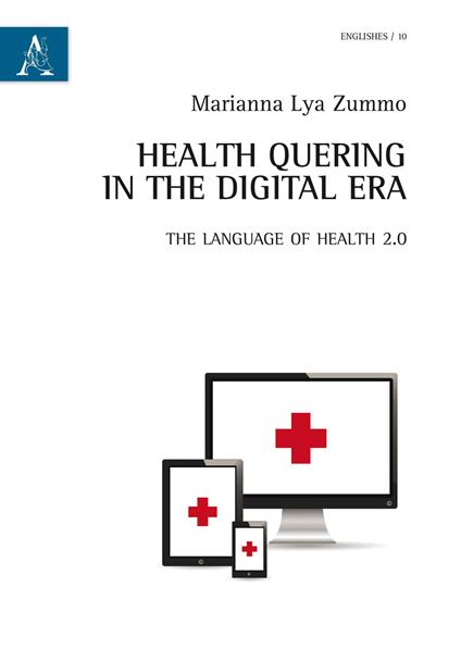 Health quering in the digital era. The language of health 2.0 - Marianna L. Zummo - copertina