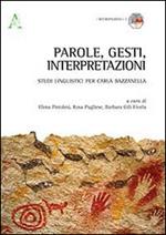 Parole, gesti, interpretazioni. Studi linguistici per Carla Bazzanella