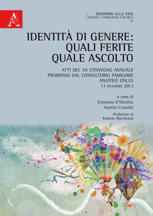 Identità di genere. Quali ferite, quale ascolto. Atti del 7° Convegno annuale (13 dicembre 2013) - copertina