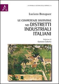 Le competenze distintive nei distretti industriali italiani - Luciano Bonapace - copertina