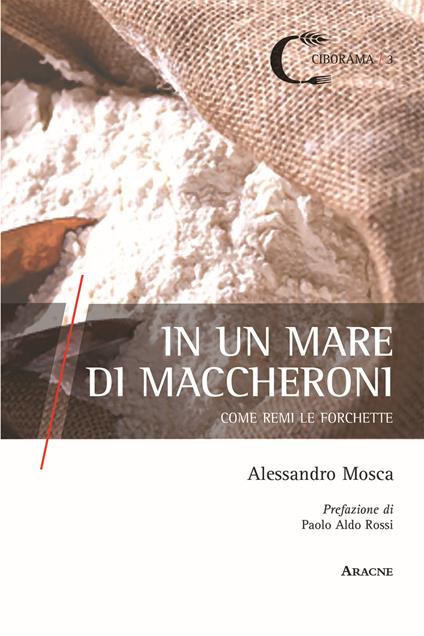 In un mare di maccheroni. Come remi le forchette - Alessandro Mosca - copertina