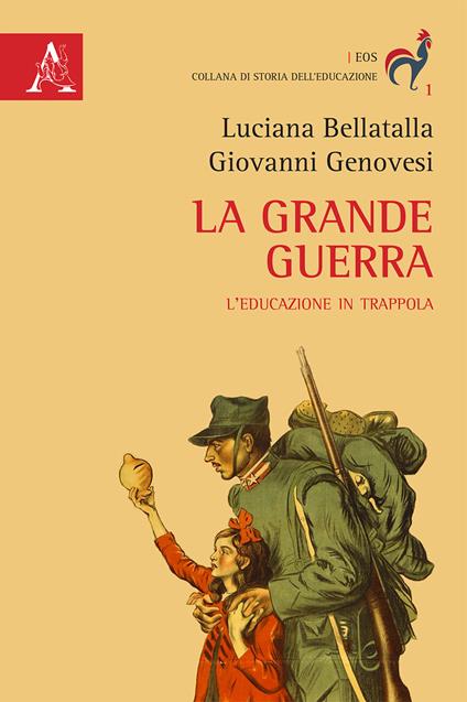 La grande guerra. L'educazione in trappola - Luciana Bellatalla,Giovanni Genovesi - copertina