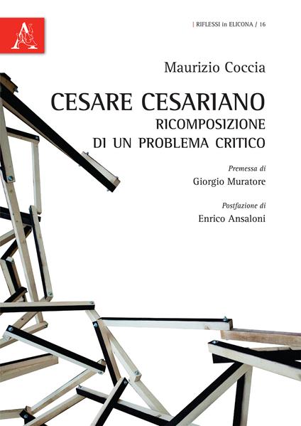 Cesare Cesariano. Ricomposizione di un problema critico - Maurizio Coccia - copertina