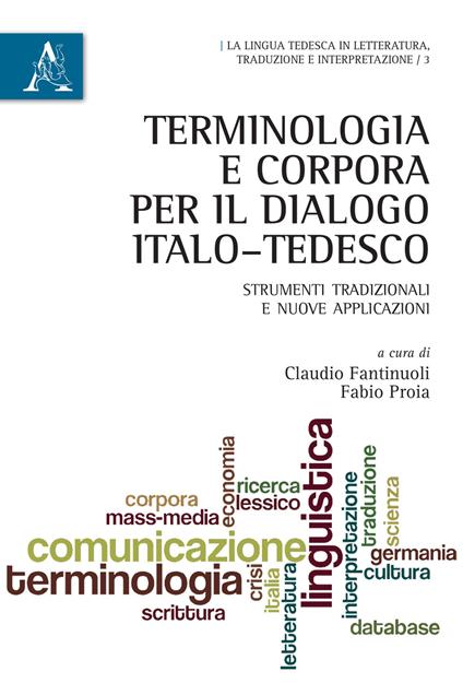 Terminologia e corpora per il dialogo italo-tedesco. Strumenti tradizionali e nuove applicazioni - Claudio Fantinuoli,Fabio Proia - copertina