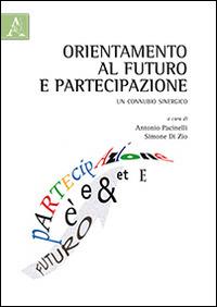 Orientamento al futuro e partecipazione. Un connubio sinergico - copertina