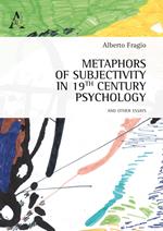 Metaphors of subjectivity in 19th century psychology, and other essays