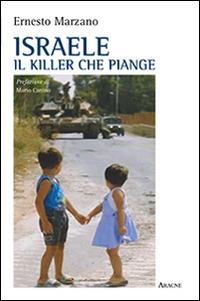 Israele, il killer che piange - Ernesto Marzano - copertina