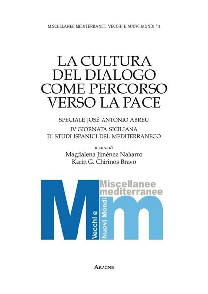 La cultura del dialogo come percorso verso la pace. Speciale José Antonio Abreu. 4° Giornata siciliana di studi ispanici del Mediterraneo - copertina