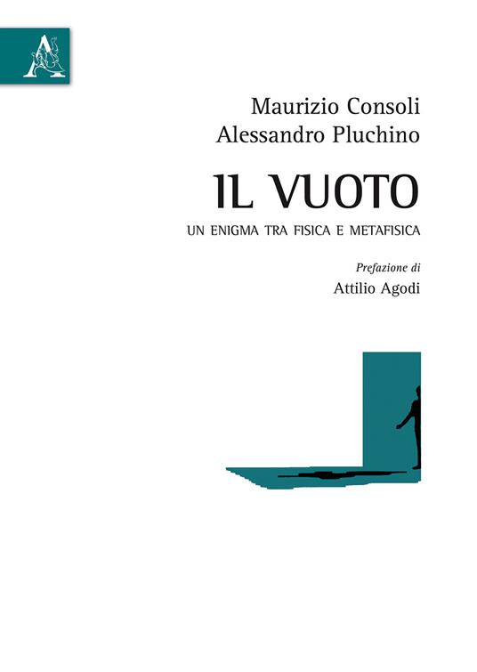 Il vuoto. Un enigma tra fisica e metafisica - Maurizio Consoli,Alessandro Pluchino - copertina