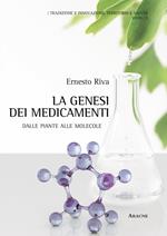 La genesi dei medicamenti. Dalle piante alle molecole