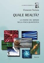 Quale realtà? La visione del mondo nella fisica quantistica