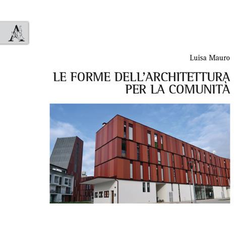 Le forme dell'architettura per la comunità - Luisa Mauro - copertina