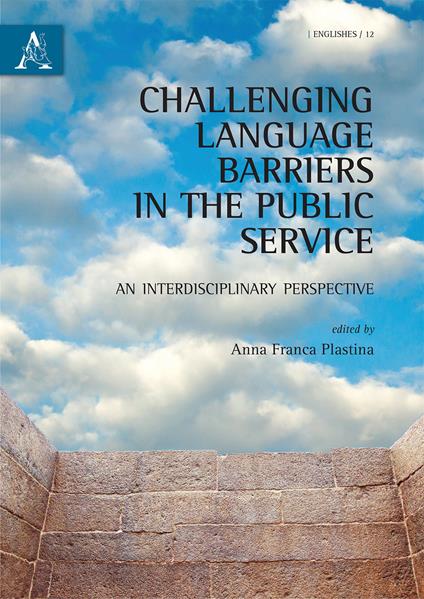 Challenging language barriers in the public service. An interdisciplinary perspective - Anna F. Plastina - copertina