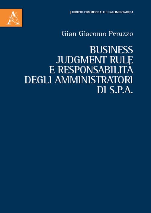 Business judgment rule e responsabilità degli amministratori di S.p.a. - Gian Giacomo Peruzzo - copertina