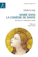 Marie dans la «Comédie» de Dante. Fonctions d'un «personnage» féminin