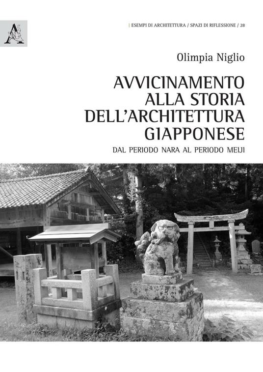 Avvicinamento alla storia dell'architettura giapponese. Dal periodo Nara al periodo Meiji - Olimpia Niglio - copertina