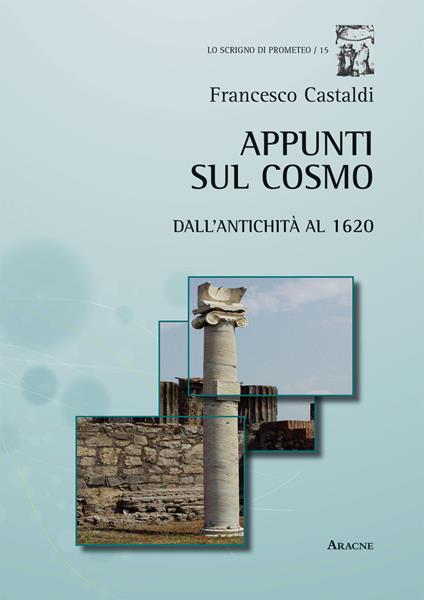 Appunti sul cosmo. Dall'antichità al 1620 - Francesco Castaldi - copertina