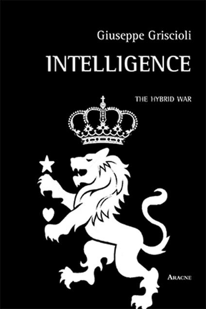 Intelligence. The hybrid war - Giuseppe Griscioli - copertina