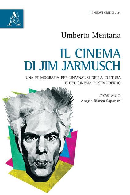 Il cinema di Jim Jarmusch. Una filmografia per un'analisi della cultura e del cinema postmoderno - Umberto Mentana - copertina