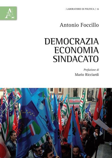 Democrazia, economia, sindacato - Antonio Foccillo - copertina