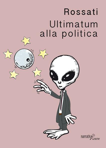 Ultimatum alla politica - Alberto Rossati - copertina