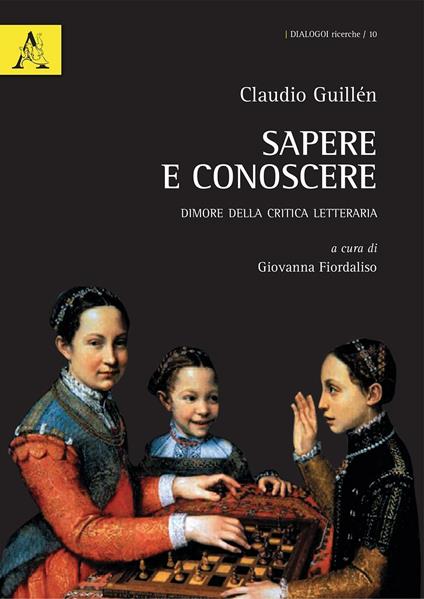 Sapere e conoscere. Dimore della critica letteraria - Claudio Guillén - copertina