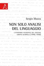 Non solo analisi del linguaggio. L'itinerario filosofico del giovane Uberto Scarpelli (1946-1956)