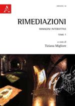 Rimediazioni. Immagini interattive. Vol. 1