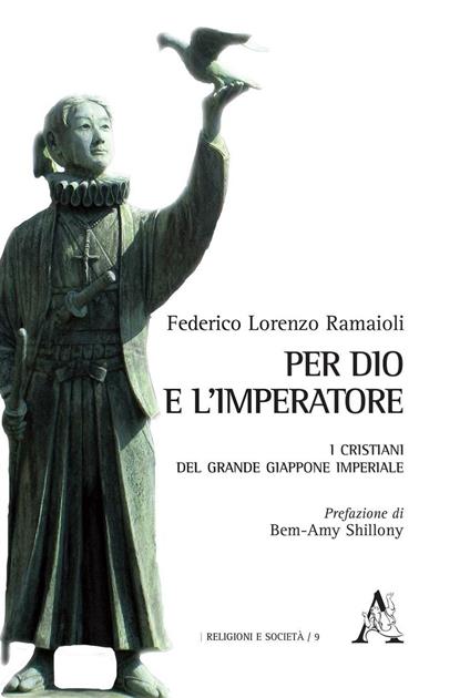 Per Dio e l'Imperatore. I cristiani del Grande Giappone imperiale - Federico Lorenzo Ramaioli - copertina