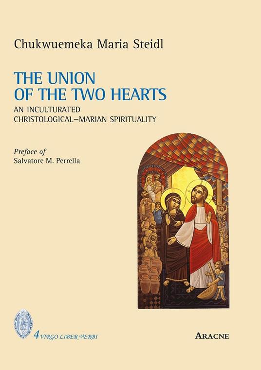 The union of the two hearts. An inculturated christological-marian spirituality - Maria Chukwuemeka Steidl - copertina