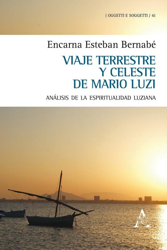 Viaje terrestre y celeste de Mario Luzi. Análisis de la espiritualidad luziana - Encarna Bernabé Esteban - copertina