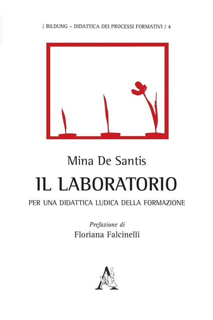 Il laboratorio. Per una didattica ludica della formazione - Mina De Santis - copertina