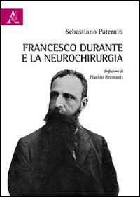 Francesco Durante e la neurochirurgia - Sebastiano Paterniti - copertina