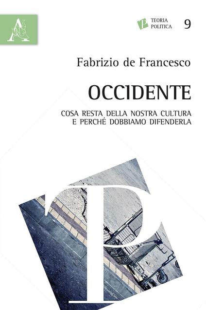 Occidente. Cosa resta della nostra cultura e perché dobbiamo difenderla - Fabrizio De Francesco - copertina