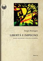 Libertà e impegno. Radici religiose e politica europea