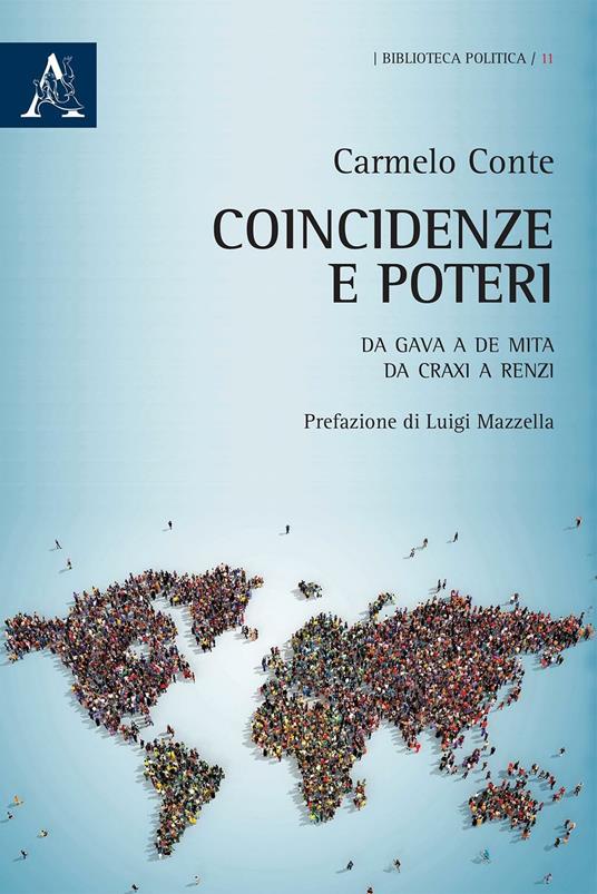 Coincidenze e poteri. Da Gava a De Mita. Da Craxi a Renzi - Carmelo Conte - copertina