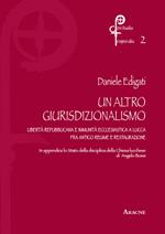 Un altro giurisdizionalismo. Libertà repubblicana  e immunità ecclesiastica a Lucca fra antico regime e restauzrazione