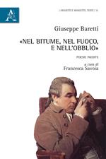 «Nel bitume, nel fuoco, e nell'obblìo». Poesie inedite