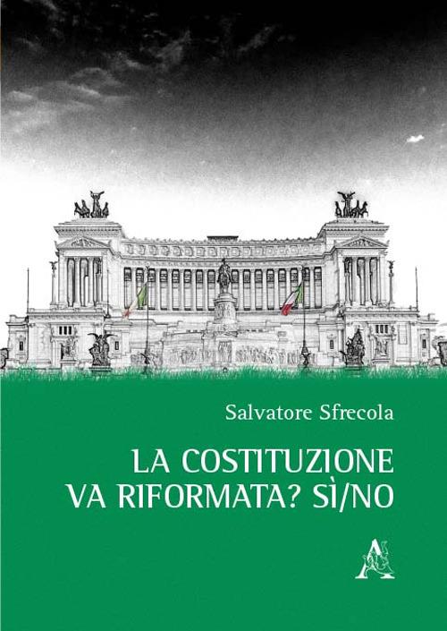 La Costituzione va riformata? Sì/no - Salvatore Sfrecola - copertina